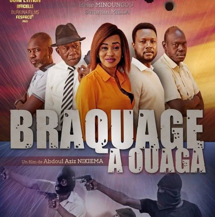 CINÉMA : « Braquage à Ouaga » d’Abdoul Aziz Nikiéma, actuellement à l’affiche au Ciné Neerwaya